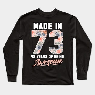 Made in 1973 49 years of being awesome 49th Birthday Flowers Long Sleeve T-Shirt
